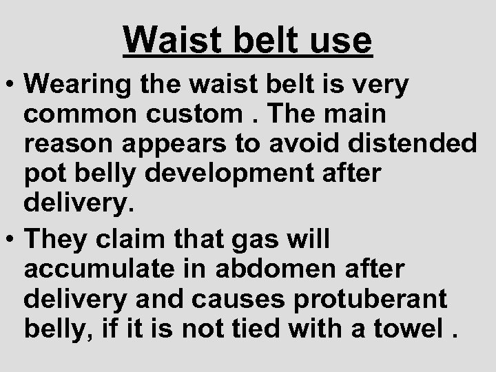 Waist belt use • Wearing the waist belt is very common custom. The main