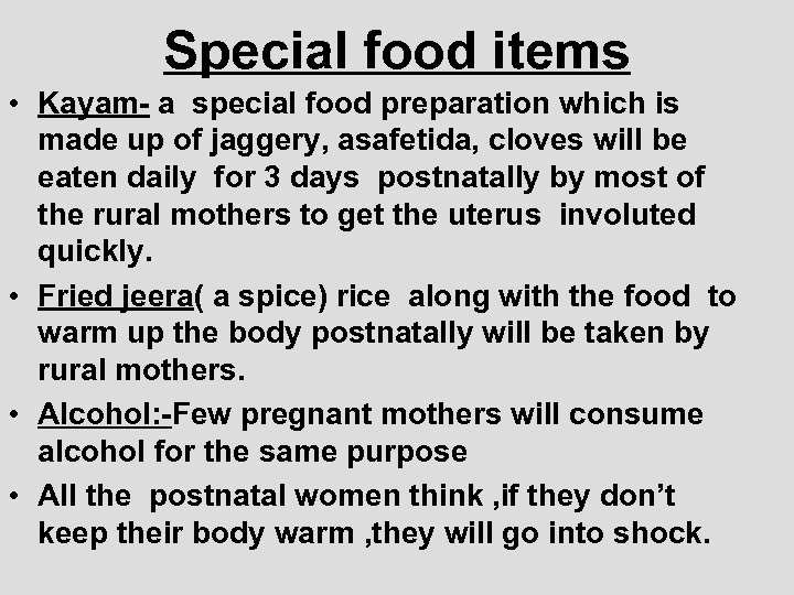 Special food items • Kayam- a special food preparation which is made up of