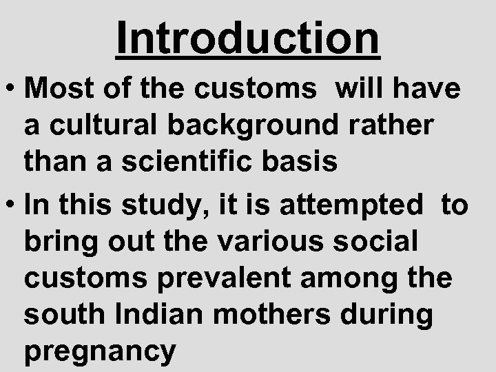 Introduction • Most of the customs will have a cultural background rather than a