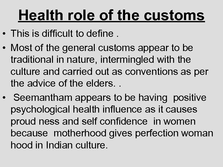 Health role of the customs • This is difficult to define. • Most of