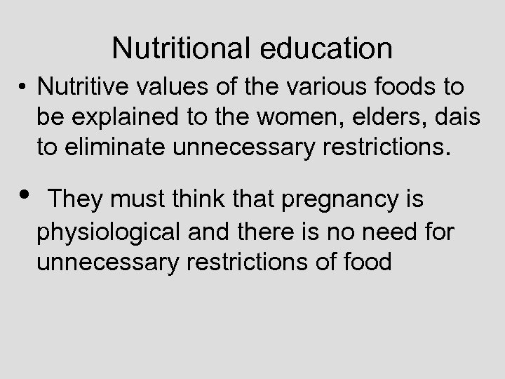 Nutritional education • Nutritive values of the various foods to be explained to the
