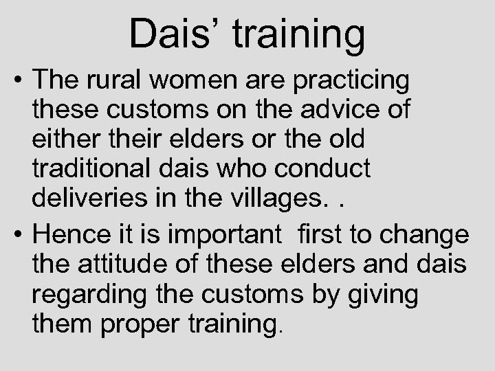 Dais’ training • The rural women are practicing these customs on the advice of