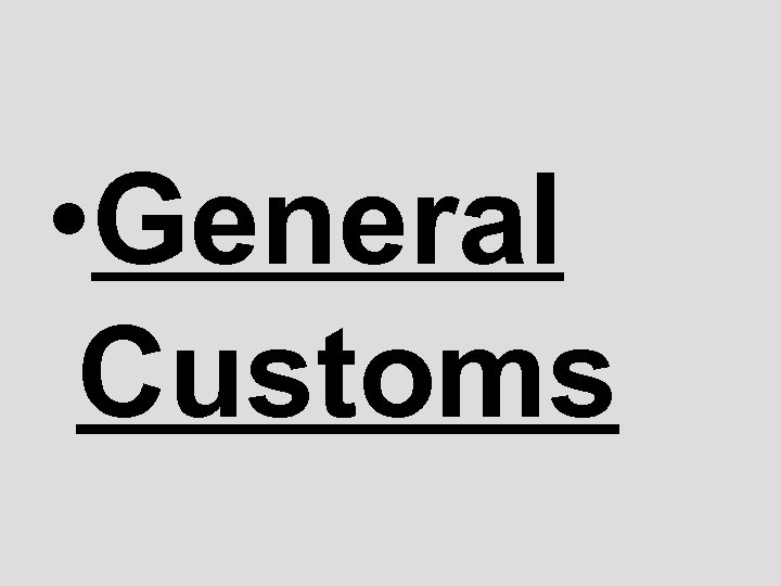  • General Customs 