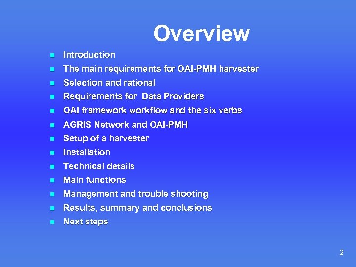 Overview n Introduction n The main requirements for OAI-PMH harvester n Selection and rational