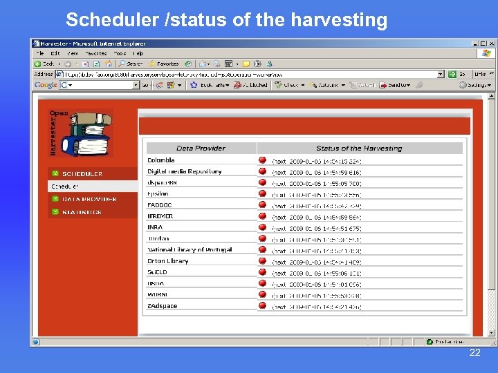 Scheduler /status of the harvesting n As for topic Two 22 
