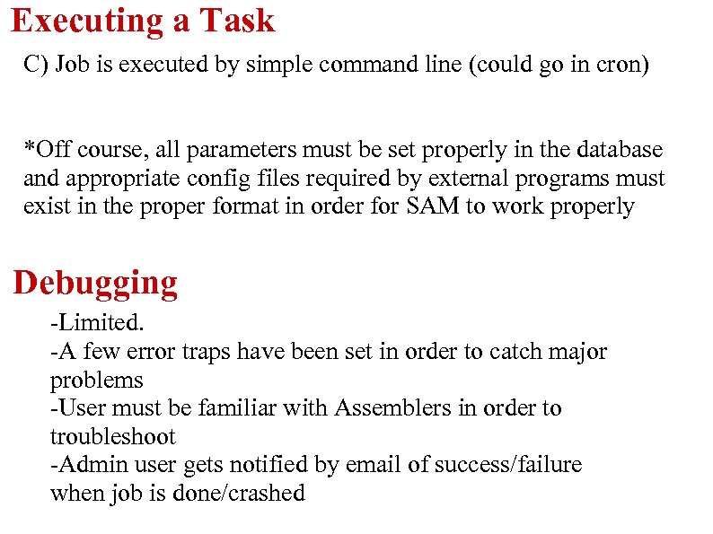 Executing a Task C) Job is executed by simple command line (could go in