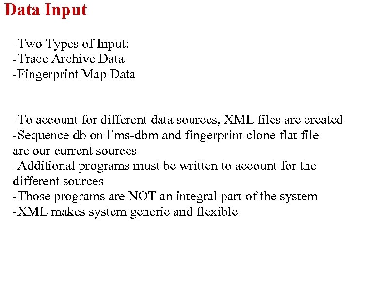 Data Input -Two Types of Input: -Trace Archive Data -Fingerprint Map Data -To account