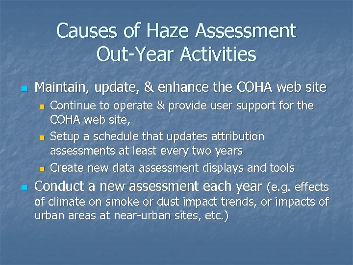 Causes of Haze Assessment Out-Year Activities n Maintain, update, & enhance the COHA web