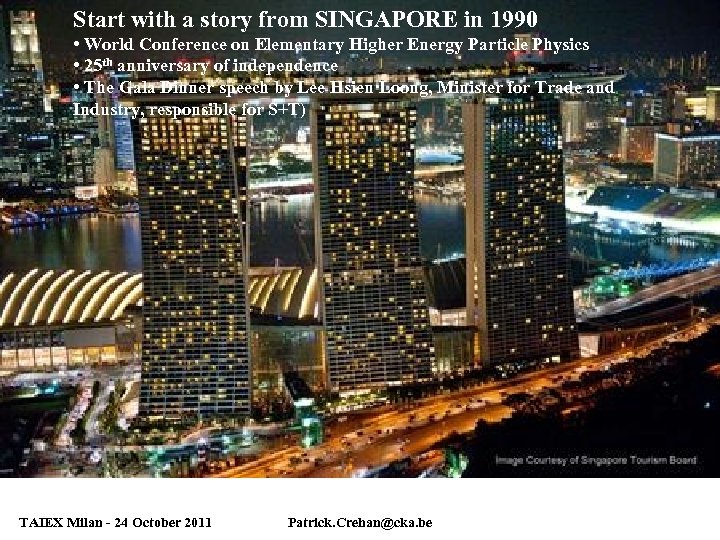 Start with a story from SINGAPORE in 1990 • World Conference on Elementary Higher