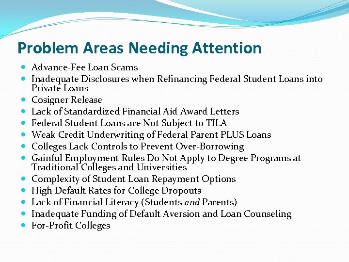 Problem Areas Needing Attention Advance-Fee Loan Scams Inadequate Disclosures when Refinancing Federal Student Loans