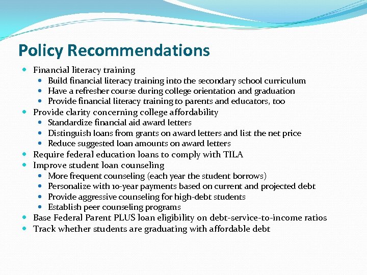 Policy Recommendations Financial literacy training Build financial literacy training into the secondary school curriculum