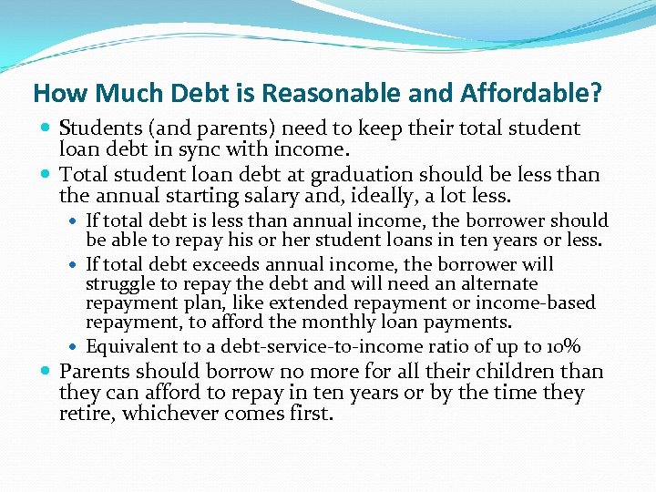 How Much Debt is Reasonable and Affordable? Students (and parents) need to keep their