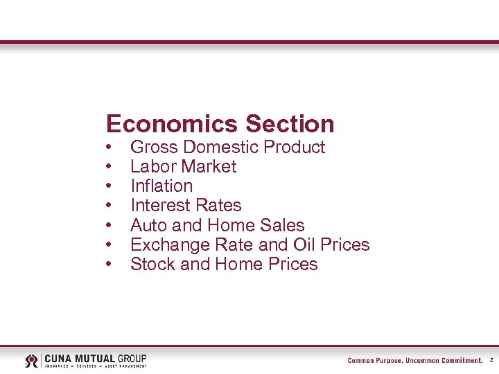 Economics Section • • Gross Domestic Product Labor Market Inflation Interest Rates Auto and