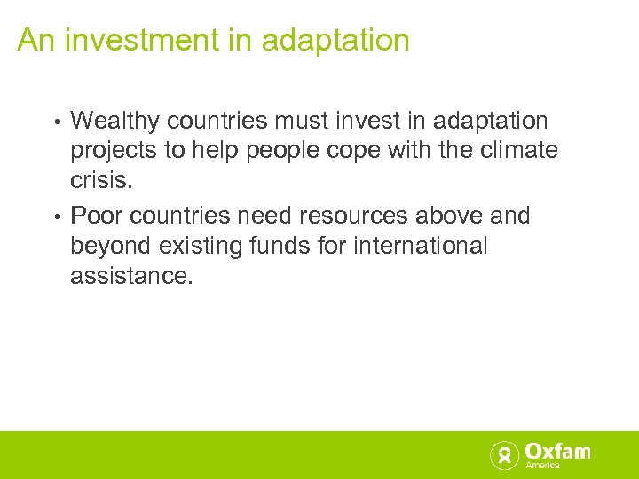 An investment in adaptation Wealthy countries must invest in adaptation projects to help people