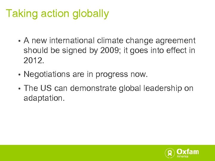 Taking action globally • A new international climate change agreement should be signed by