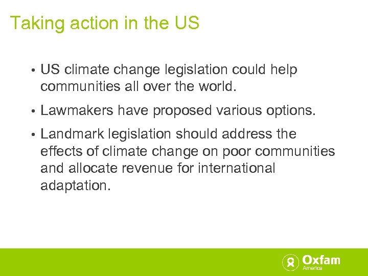 Taking action in the US • US climate change legislation could help communities all