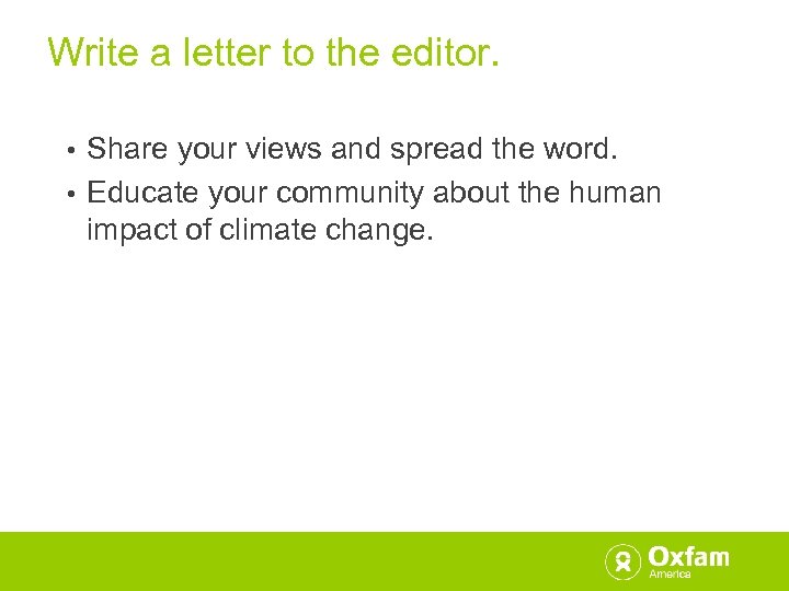 Write a letter to the editor. Share your views and spread the word. •