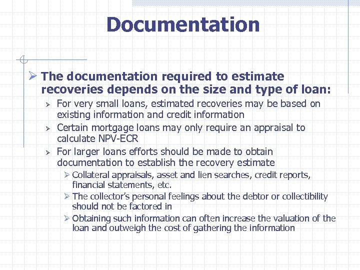  Documentation Ø The documentation required to estimate recoveries depends on the size and