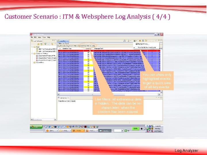 Customer Scenario : ITM & Websphere Log Analysis ( 4/4 ) You can show