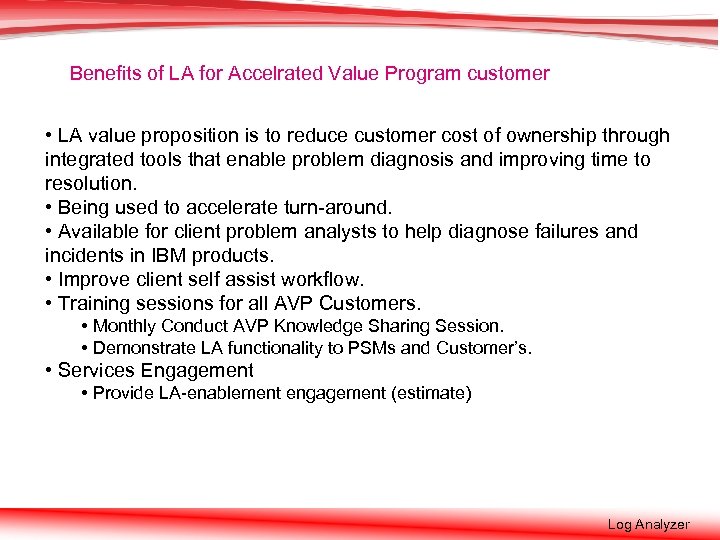 Benefits of LA for Accelrated Value Program customer • LA value proposition is to