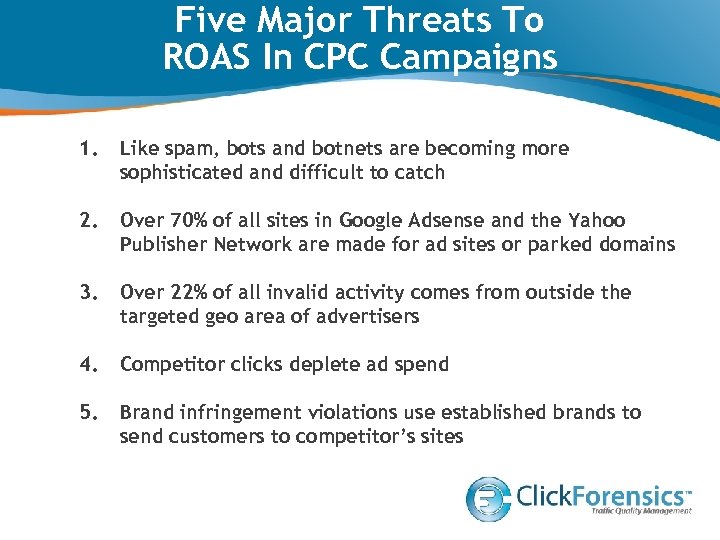 Five Major Threats To ROAS In CPC Campaigns 1. Like spam, bots and botnets