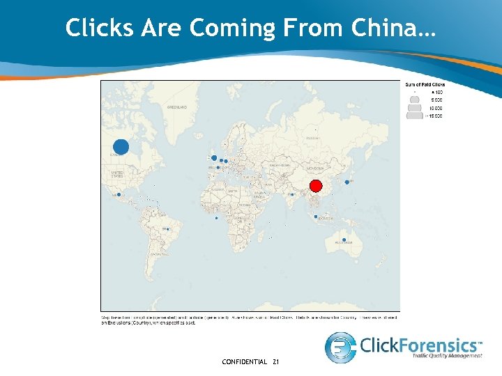 Clicks Are Coming From China… CONFIDENTIAL 21 