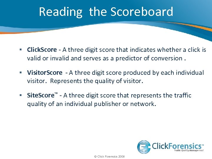Reading the Scoreboard § Click. Score - A three digit score that indicates whether