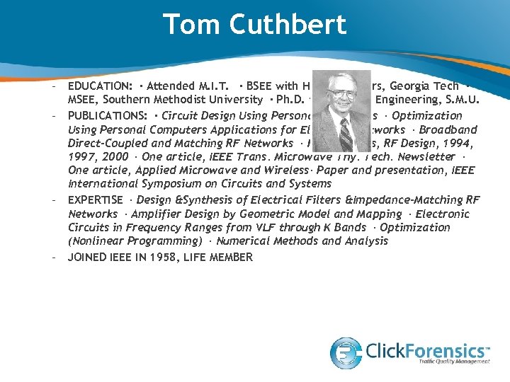 Tom Cuthbert – EDUCATION:  · Attended M. I. T.  · BSEE with Highest Honors,
