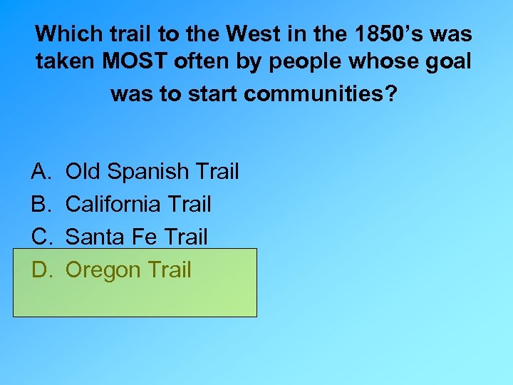 Which trail to the West in the 1850’s was taken MOST often by people