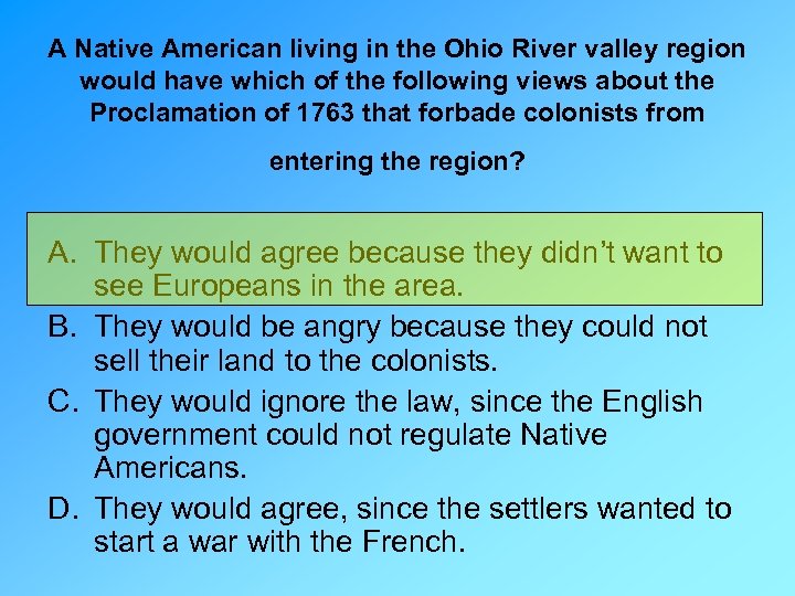 A Native American living in the Ohio River valley region would have which of