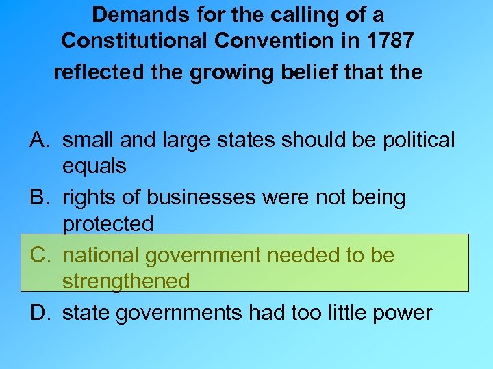 Demands for the calling of a Constitutional Convention in 1787 reflected the growing belief