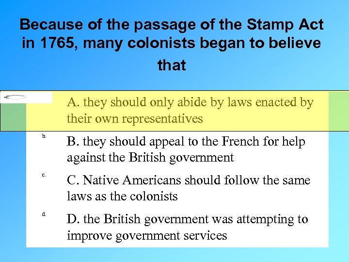 Because of the passage of the Stamp Act in 1765, many colonists began to