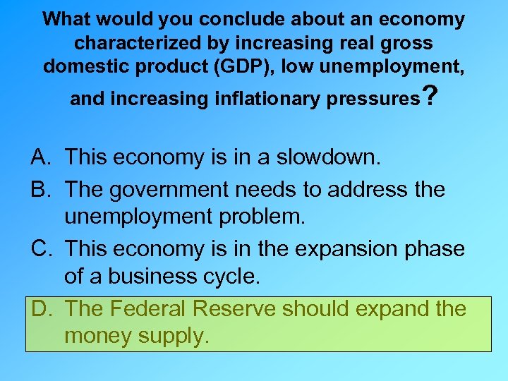 What would you conclude about an economy characterized by increasing real gross domestic product