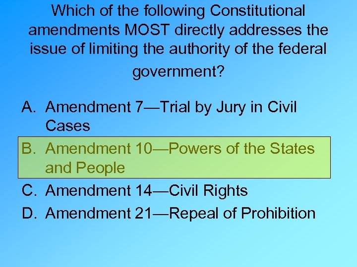 Which of the following Constitutional amendments MOST directly addresses the issue of limiting the