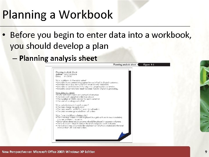 Planning a Workbook XP • Before you begin to enter data into a workbook,