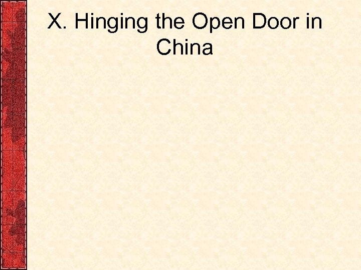 X. Hinging the Open Door in China 