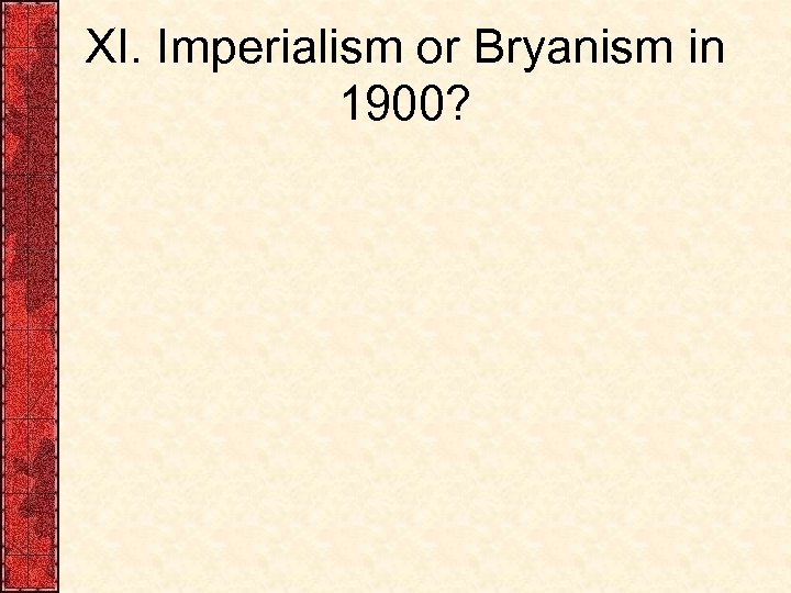 XI. Imperialism or Bryanism in 1900? 