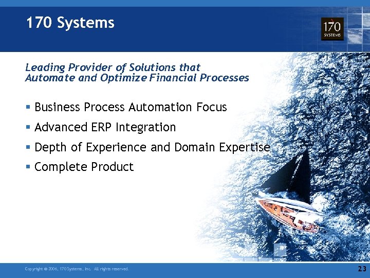 170 Systems Leading Provider of Solutions that Automate and Optimize Financial Processes § Business