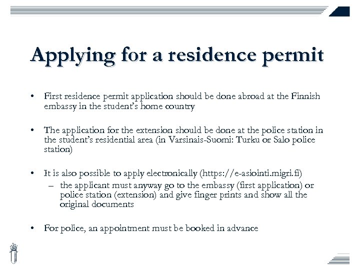 Applying for a residence permit • First residence permit application should be done abroad