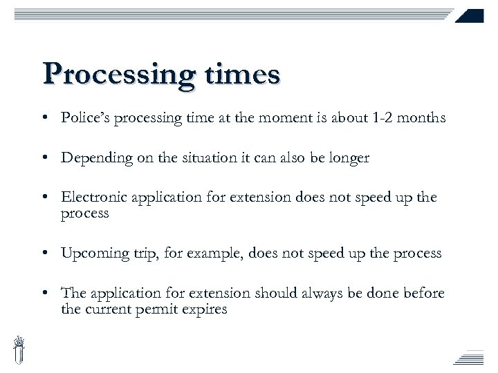 Processing times • Police’s processing time at the moment is about 1 -2 months