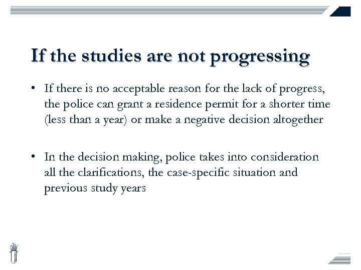 If the studies are not progressing • If there is no acceptable reason for