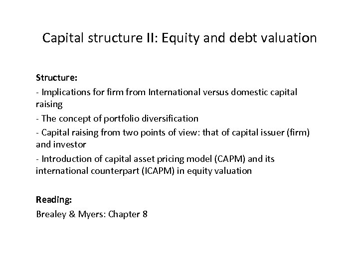 Capital structure II: Equity and debt valuation Structure: - Implications for firm from International