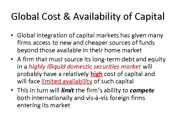 Global Cost & Availability of Capital • Global integration of capital markets has given
