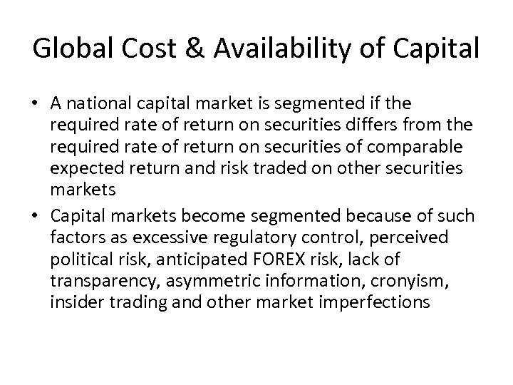 Global Cost & Availability of Capital • A national capital market is segmented if
