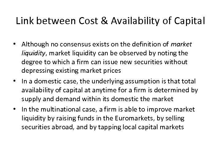 Link between Cost & Availability of Capital • Although no consensus exists on the