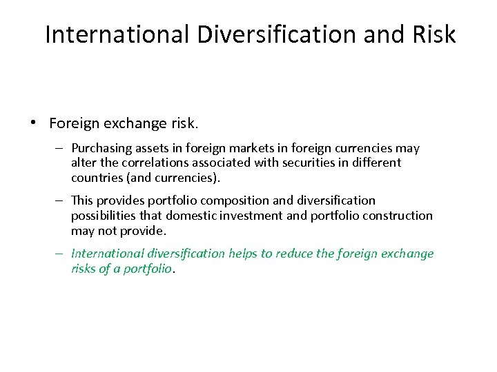 International Diversification and Risk • Foreign exchange risk. – Purchasing assets in foreign markets