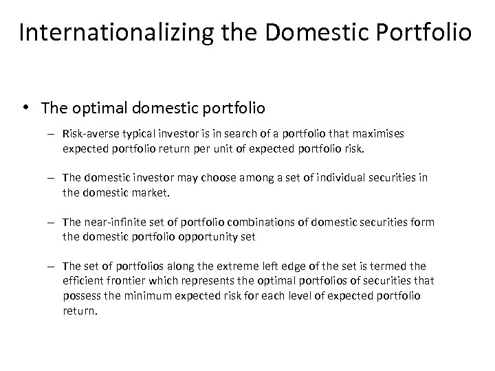Internationalizing the Domestic Portfolio • The optimal domestic portfolio – Risk-averse typical investor is