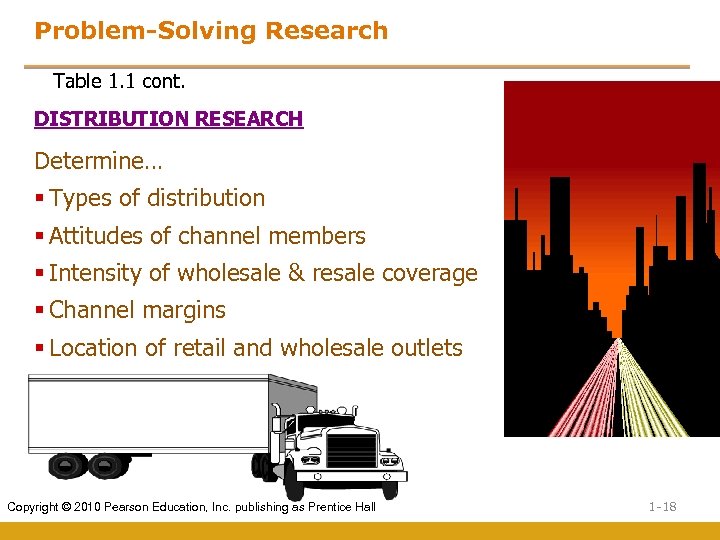 Problem-Solving Research Table 1. 1 cont. DISTRIBUTION RESEARCH Determine… § Types of distribution §