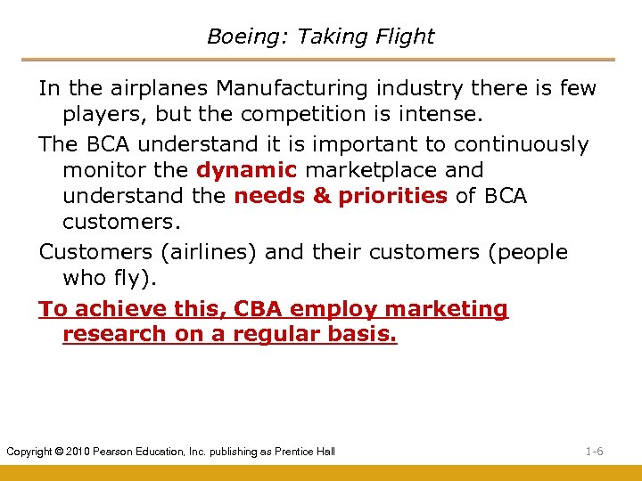 Boeing: Taking Flight In the airplanes Manufacturing industry there is few players, but the