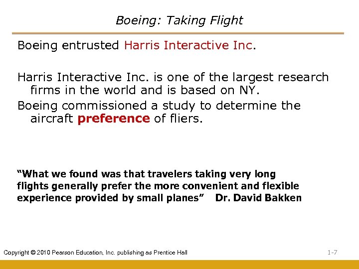 Boeing: Taking Flight Boeing entrusted Harris Interactive Inc. is one of the largest research